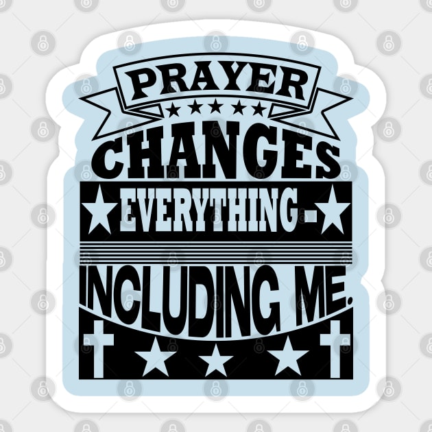 Prayer changes everything, Christian designs Sticker by LollysLane